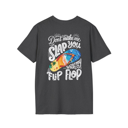 Don’t Make Me Slap You With My Flip Flop T-Shirt | Beach Shirt | Summer Tee