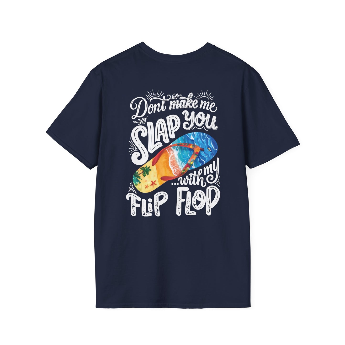 Don’t Make Me Slap You With My Flip Flop T-Shirt | Beach Shirt | Summer Tee
