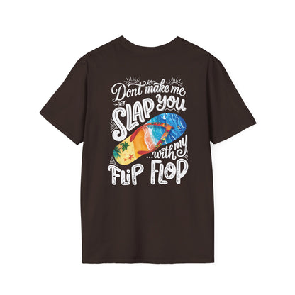 Don’t Make Me Slap You With My Flip Flop T-Shirt | Beach Shirt | Summer Tee