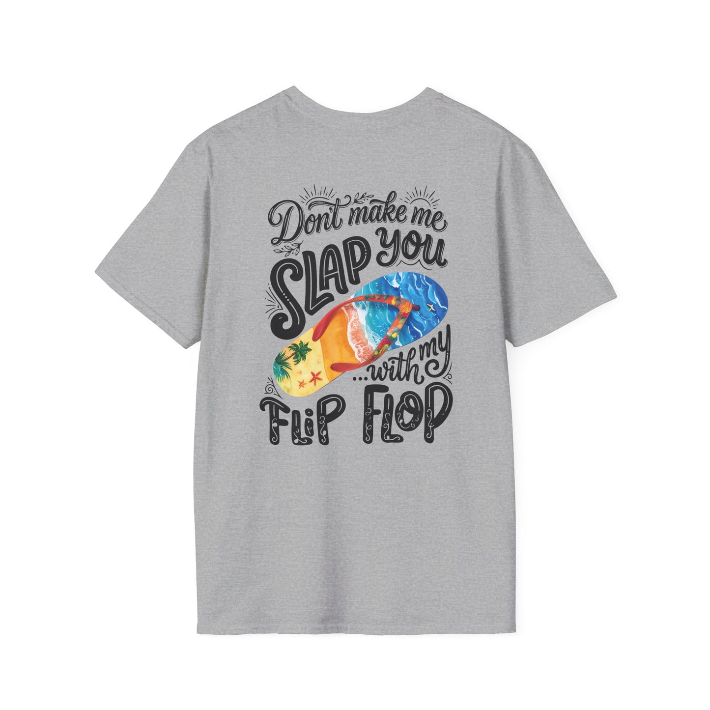 Don’t Make Me Slap You With My Flip Flop T-Shirt | Beach Shirt | Summer Tee