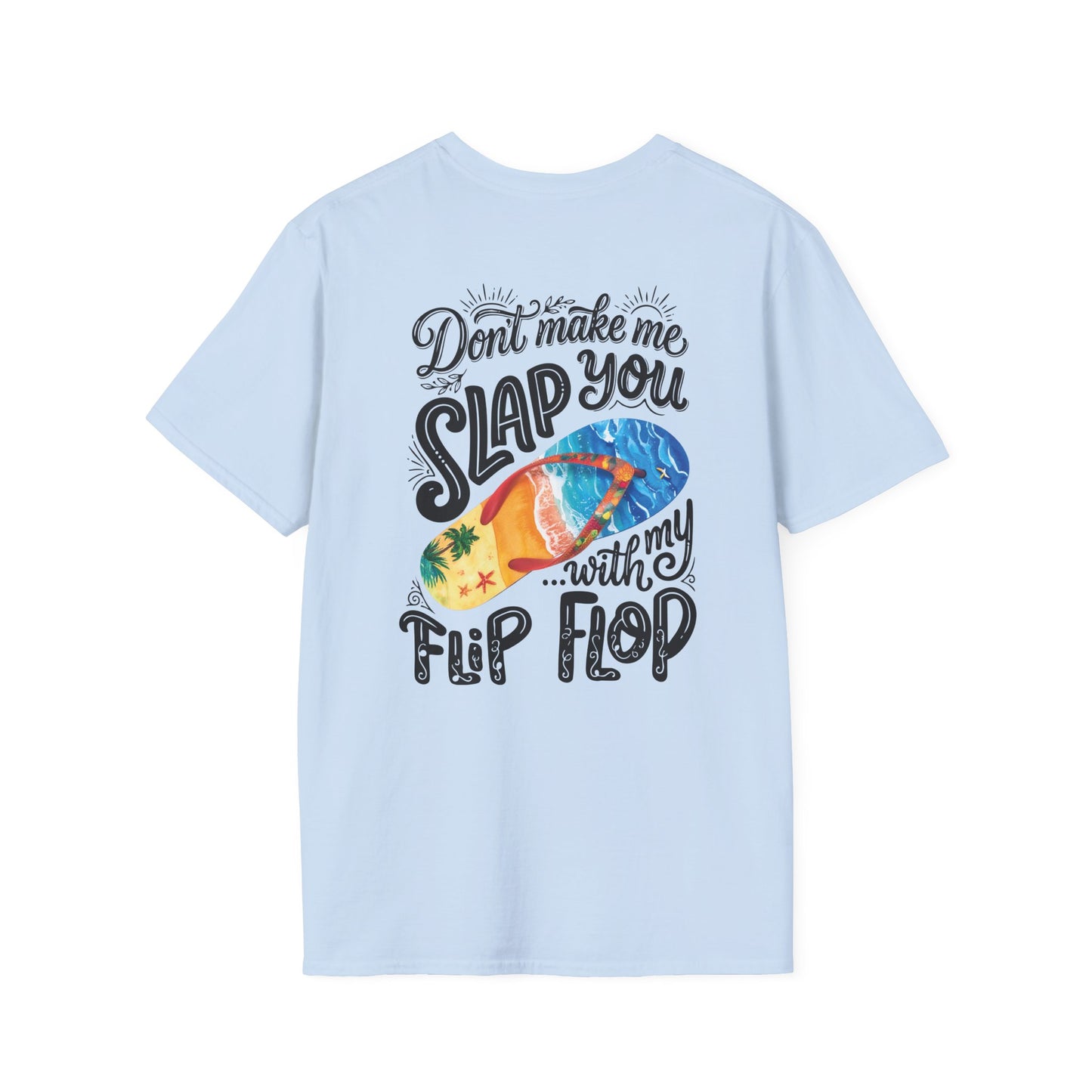 Don’t Make Me Slap You With My Flip Flop T-Shirt | Beach Shirt | Summer Tee