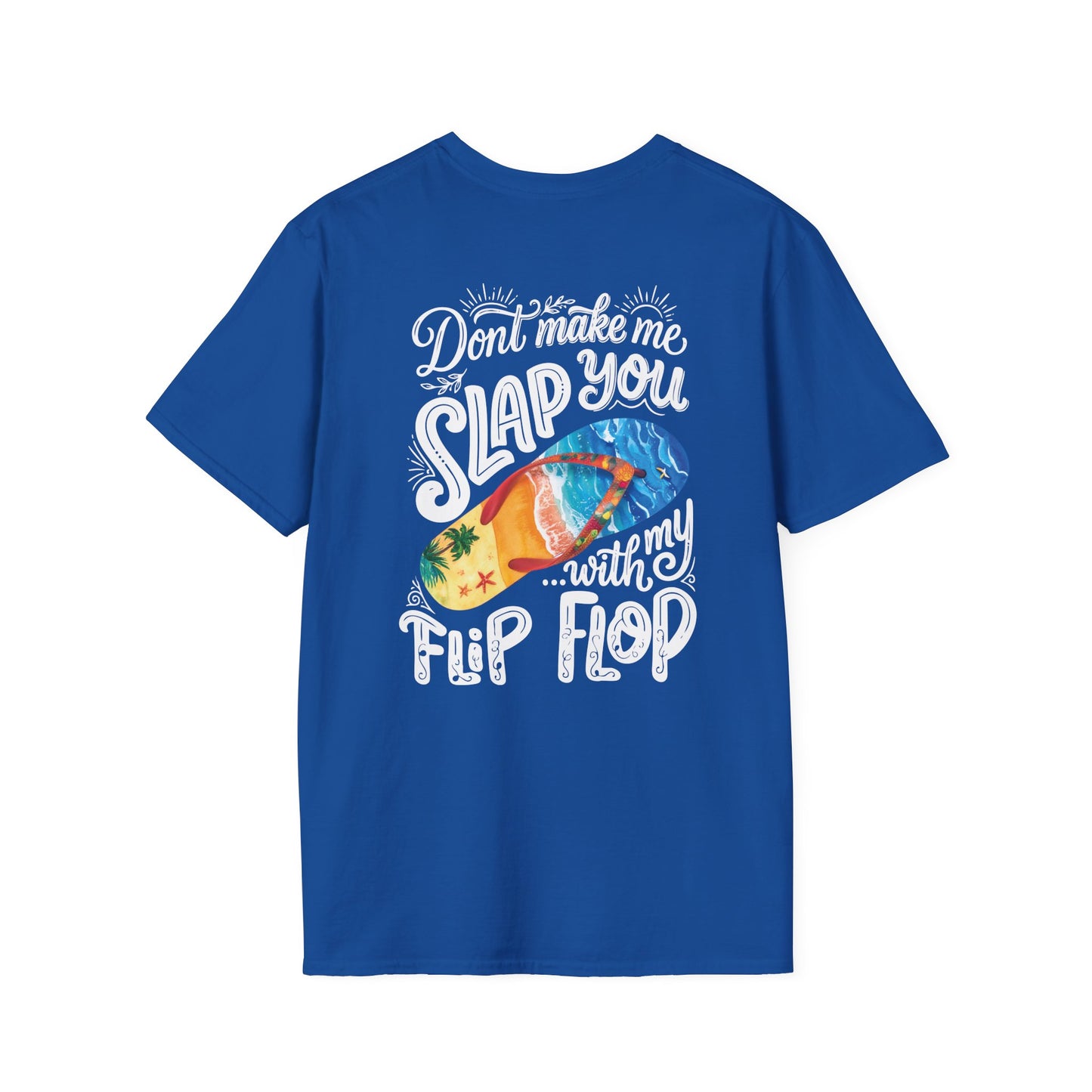 Don’t Make Me Slap You With My Flip Flop T-Shirt | Beach Shirt | Summer Tee
