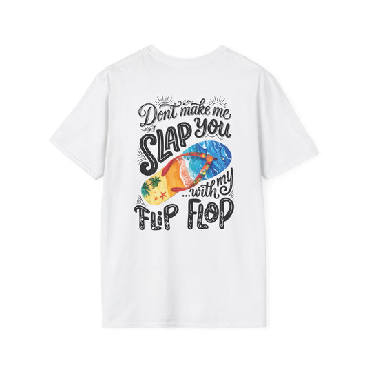 Don’t Make Me Slap You With My Flip Flop T-Shirt | Beach Shirt | Summer Tee